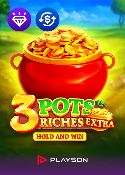 3 Pots Riches Extra Hold and Win