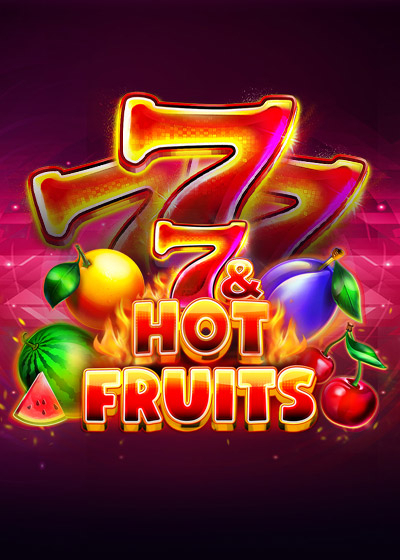 7 & Hot Fruits